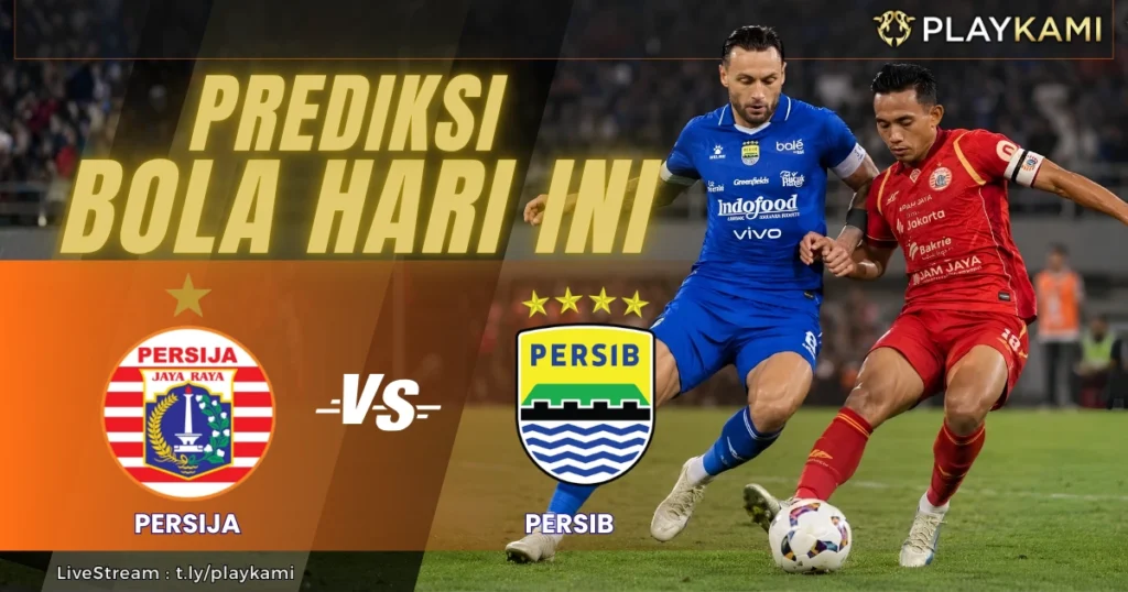 Prediksi Persija vs Persib Playkami